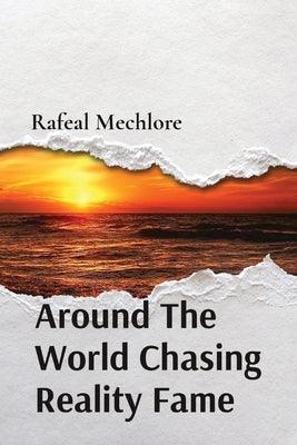 Around The World Chasing Reality Fame - Paperback | Diverse Reads