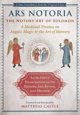 Ars Notoria: The Notory Art of Solomon: A Medieval Treatise on Angelic Magic and the Art of Memory - Hardcover | Diverse Reads