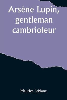 ArsÃ¨ne Lupin, gentleman-cambrioleur - Paperback | Diverse Reads