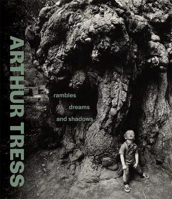 Arthur Tress: Rambles, Dreams, and Shadows - Hardcover | Diverse Reads