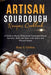 Artisan Sourdough Recipes Cookbook: A Guide to Rustic Homemade Fermented Bread, Savories, Rolls and More with Active and Discard Starter - Paperback | Diverse Reads