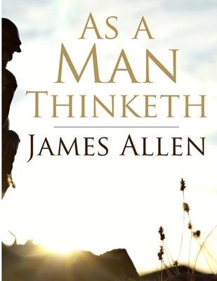 As a Man Thinketh: Self-control is strength, Right Thought is mastery, Calmness is power - Paperback | Diverse Reads
