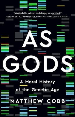 As Gods: A Moral History of the Genetic Age - Hardcover | Diverse Reads