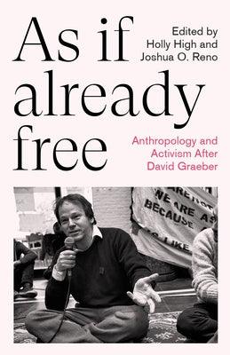 As If Already Free: Anthropology and Activism After David Graeber - Paperback | Diverse Reads