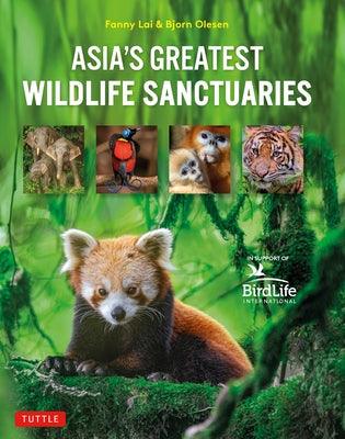 Asia's Greatest Wildlife Sanctuaries: In Support of Birdlife International - Hardcover | Diverse Reads