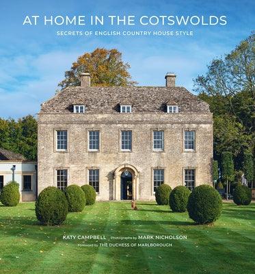 At Home in the Cotswolds: Secrets of English Country House Style - Hardcover | Diverse Reads