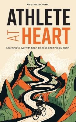 Athlete at Heart: Learning to live with heart disease and find joy again - Paperback | Diverse Reads