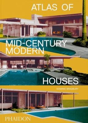 Atlas of Mid-Century Modern Houses - Hardcover | Diverse Reads