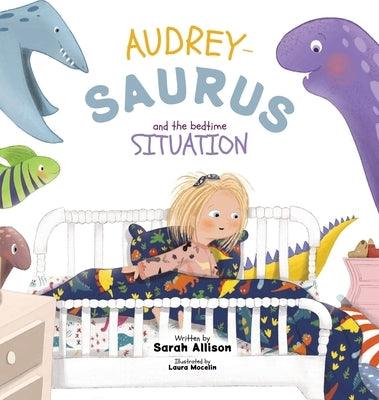 Audrey-Saurus and the Bedtime Situation - Hardcover | Diverse Reads