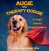 Augie the Therapy Doggie: A Dog's Secret Superpowers - Hardcover | Diverse Reads