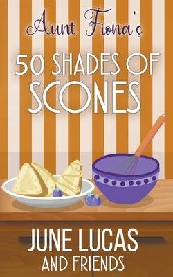 Aunt Fiona's 50 Shades of Scones - Paperback | Diverse Reads
