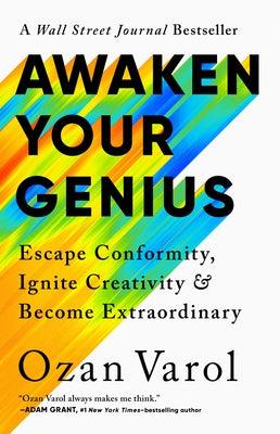 Awaken Your Genius: Escape Conformity, Ignite Creativity, and Become Extraordinary - Hardcover | Diverse Reads