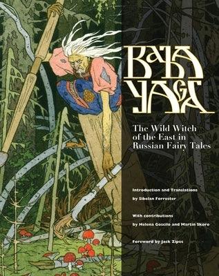 Baba Yaga: The Wild Witch of the East in Russian Fairy Tales - Hardcover | Diverse Reads