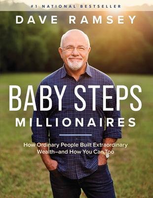 Baby Steps Millionaires: How Ordinary People Built Extraordinary Wealth--And How You Can Too - Hardcover | Diverse Reads