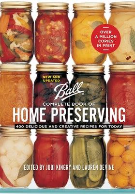 Ball Complete Book of Home Preserving: 400 Delicious and Creative Recipes for Today - Hardcover | Diverse Reads