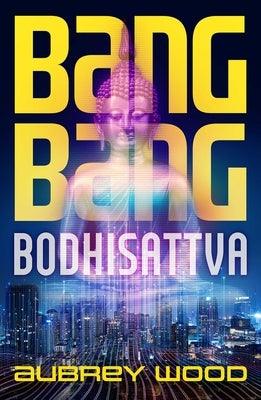 Bang Bang Bodhisattva - Hardcover | Diverse Reads