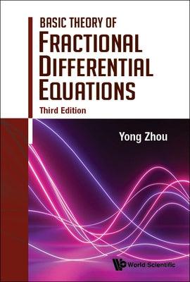 Basic Theory of Fractional Differential Equations (Third Edition) - Hardcover | Diverse Reads