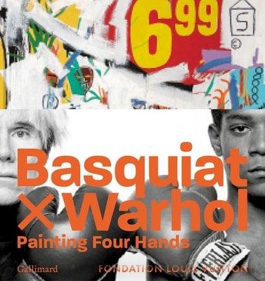 Basquiat X Warhol: Paintings 4 Hands - Hardcover | Diverse Reads