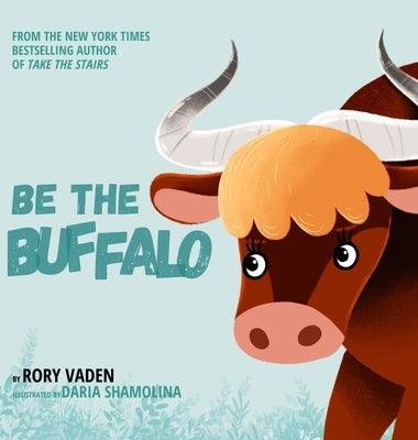 Be The Buffalo - Hardcover | Diverse Reads