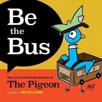 Be the Bus: The Lost & Profound Wisdom of the Pigeon - Hardcover | Diverse Reads