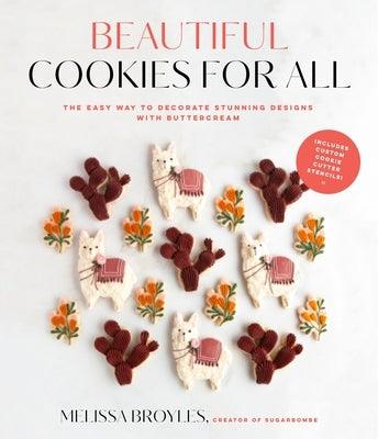 Beautiful Cookies for All: The Easy Way to Decorate Stunning Designs with Buttercream - Paperback | Diverse Reads