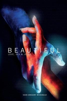 Beautiful: Love, Sex & Jesus - Paperback | Diverse Reads