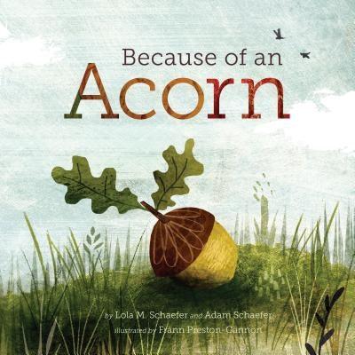 Because of an Acorn: (Nature Autumn Books for Children, Picture Books about Acorn Trees) - Hardcover | Diverse Reads