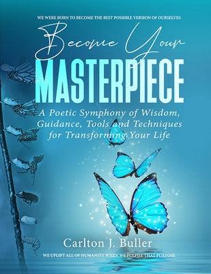 Become Your Masterpiece: A Poetic Symphony of Wisdom, Guidance, Tools and Techniques for Transforming Your Life - Hardcover | Diverse Reads