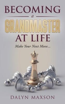 Becoming A Grandmaster At Life - Paperback | Diverse Reads