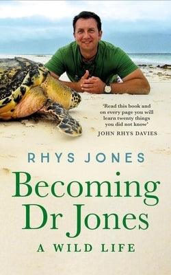 Becoming Dr Jones: A Wild Life - Hardcover | Diverse Reads
