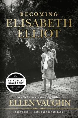 Becoming Elisabeth Elliot - Hardcover | Diverse Reads