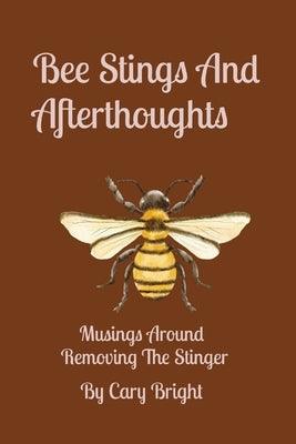 Bee Stings And Afterthoughts: Musings Around Removing The Stinger - Paperback | Diverse Reads