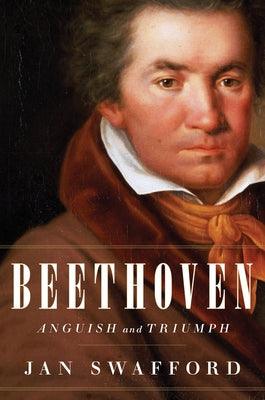 Beethoven: Anguish and Triumph - Hardcover | Diverse Reads