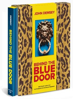 Behind the Blue Door: A Maximalist Mantra (John Demsey) - Hardcover | Diverse Reads
