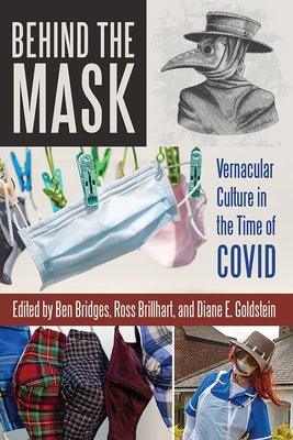 Behind the Mask: Vernacular Culture in the Time of Covid - Paperback | Diverse Reads
