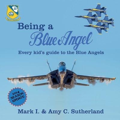 Being a Blue Angel: Every Kid's Guide to the Blue Angels - Paperback | Diverse Reads