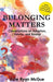 Belonging Matters: Conversations on Adoption, Family, and Kinship - Paperback | Diverse Reads
