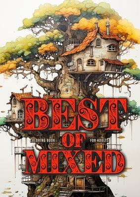 Best of Mixed Coloring Book for Adults: Mixed Coloring Book for Adults Grayscale Best of Jars, Swords, zentangle Landscapes, Alien worlds, Cactus, Cam - Paperback | Diverse Reads