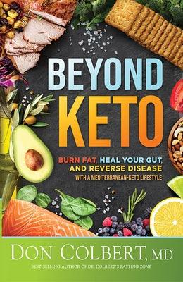 Beyond Keto: Burn Fat, Heal Your Gut, and Reverse Disease with a Mediterranean-Keto Lifestyle - Hardcover | Diverse Reads