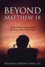 Beyond Matthew 18: Understanding, Managing and Resolving Conflict in the Church - Paperback | Diverse Reads