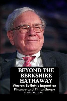 Beyond the Berkshire Hathaway: Warren Buffett's Impact on Finance and Philanthropy - Paperback | Diverse Reads