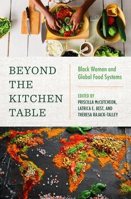 Beyond the Kitchen Table: Black Women and Global Food Systems - Paperback | Diverse Reads