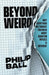 Beyond Weird: Why Everything You Thought You Knew about Quantum Physics Is Different - Hardcover | Diverse Reads