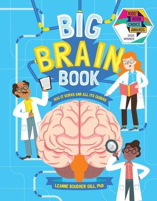 Big Brain Book: How It Works and All Its Quirks - Hardcover | Diverse Reads