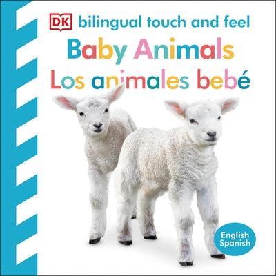Bilingual Baby Touch and Feel: Baby Animals - Los Animales Beb√© - Board Book | Diverse Reads