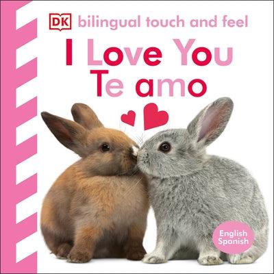 Bilingual Baby Touch and Feel: I Love You - Te Amo - Board Book | Diverse Reads