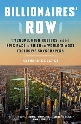 Billionaires' Row: Tycoons, High Rollers, and the Epic Race to Build the World's Most Exclusive Skyscrapers - Hardcover | Diverse Reads