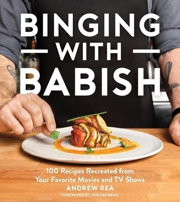 Binging with Babish: 100 Recipes Recreated from Your Favorite Movies and TV Shows - Hardcover | Diverse Reads