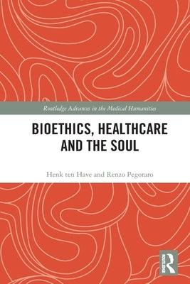 Bioethics, Healthcare and the Soul - Paperback | Diverse Reads