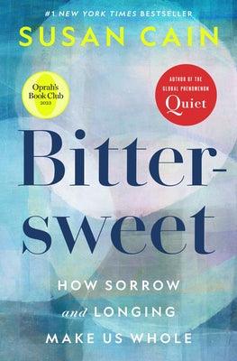 Bittersweet (Oprah's Book Club): How Sorrow and Longing Make Us Whole - Hardcover | Diverse Reads